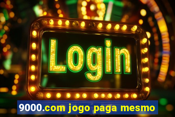 9000.com jogo paga mesmo